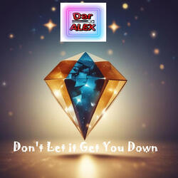 Don't Let it Get You Down