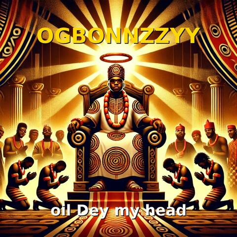 OIL DEY MY HEAD