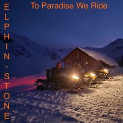 To Paradise We Ride