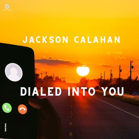 Dialed into you