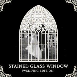 Stained Glass Window (Wedding Edition)