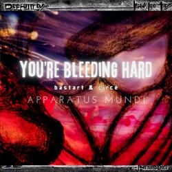 You're Bleeding Hard (feat. Circé)