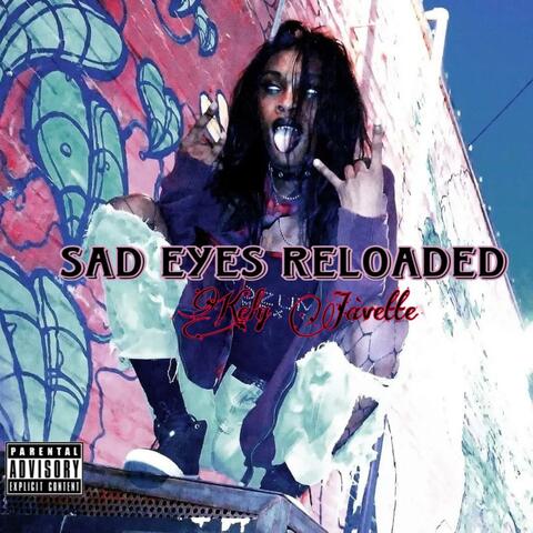 SAD EYES RELOADED