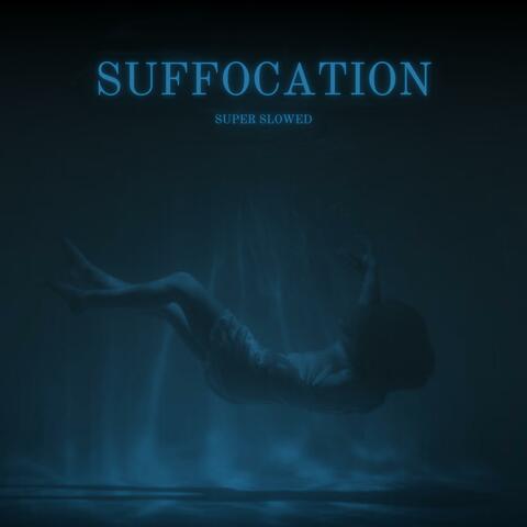 Suffocation Slower