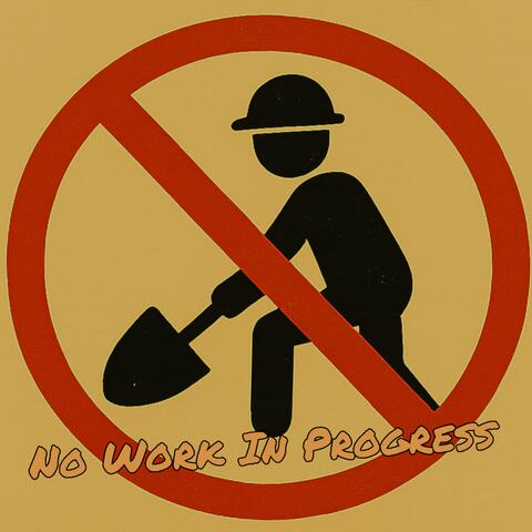 No Work In Progress