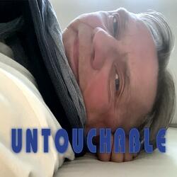 UNTOUCHABLE