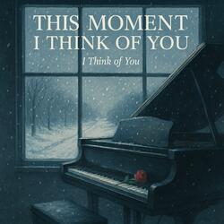 The Moment I Think Of You