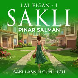 Saklı Aşkın Günlüğü | Lal Figan -1 SAKLI KİTAP