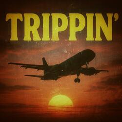 Trippin'
