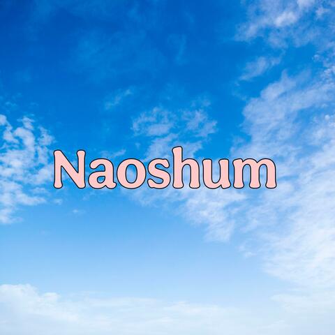 Naoshum (feat. E Elviz)