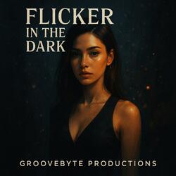 Flicker In The Dark