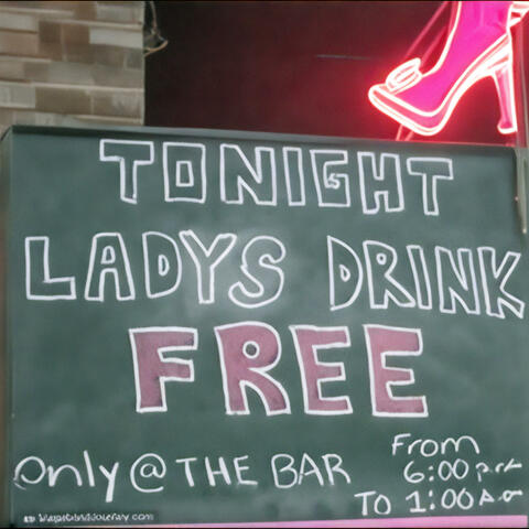 LADIES DRINK FREE