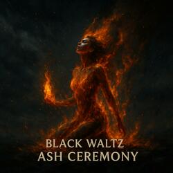 Black Waltz Ash Ceremony