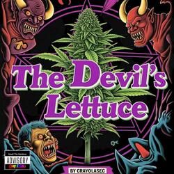 The Devils Lettuce