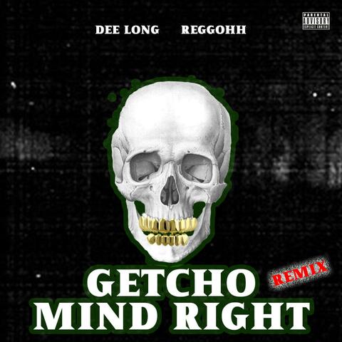 Getcho Mind Right (feat. Dee Long)