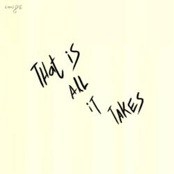 that is all it takes