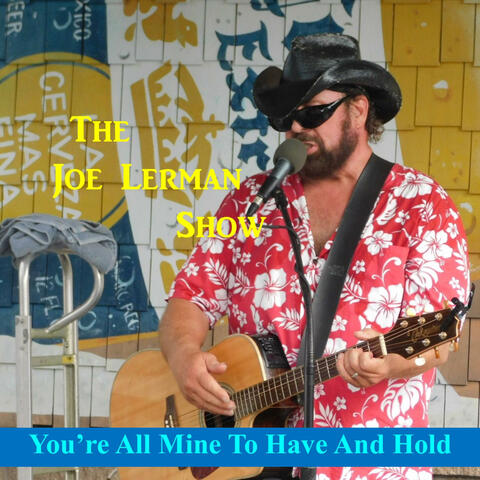 You're All Mine To Have And Hold
