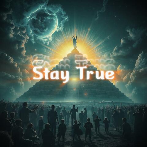 Stay True