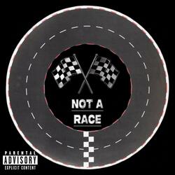 NOT A RACE