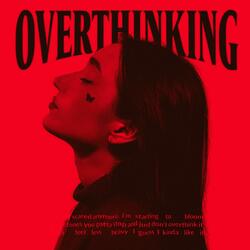 Overthinking