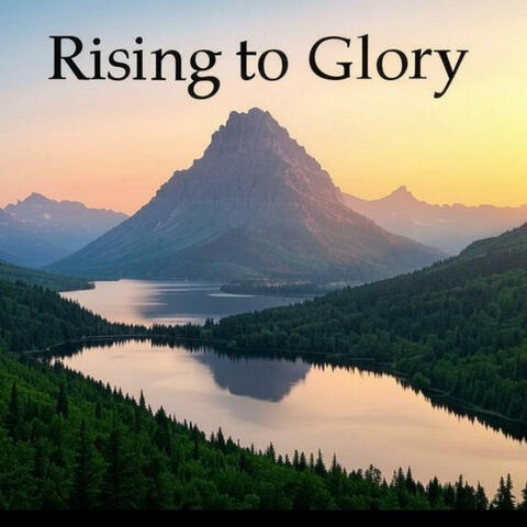 Rising to Glory