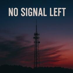 No Signal Left