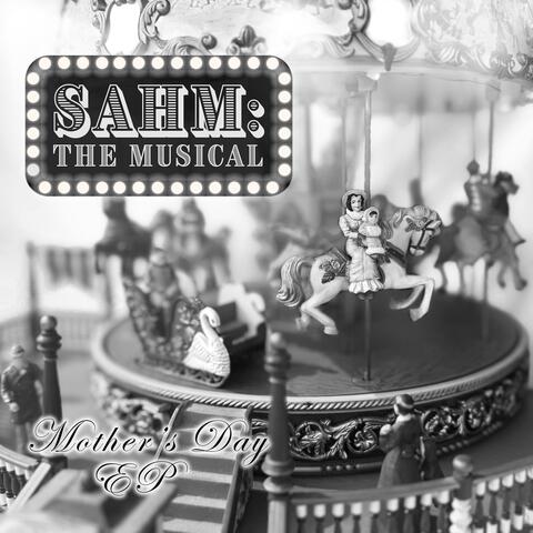 SAHM: The Musical (Mother's Day EP)