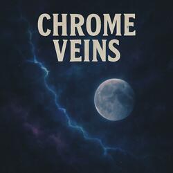 Chrome Veins