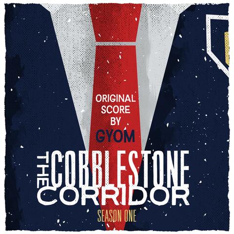 The Cobblestone Corridor (Original Motion Picture Soundtrack)