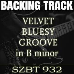Velvet Bluesy Groove Backing Track in B minor | SZBT 932