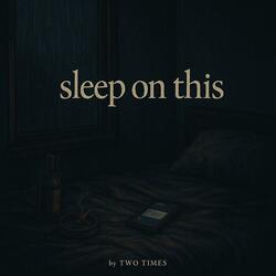 sleep on this