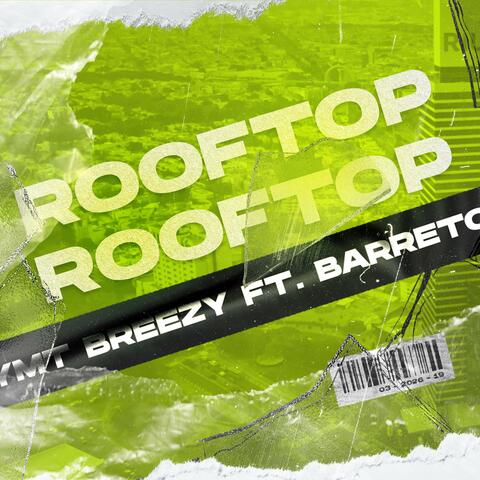 Rooftop (feat. Barreto & Yung P Beatz)