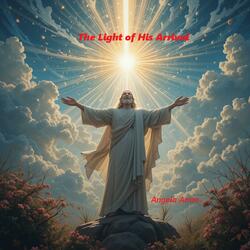 The Light of His Arrival