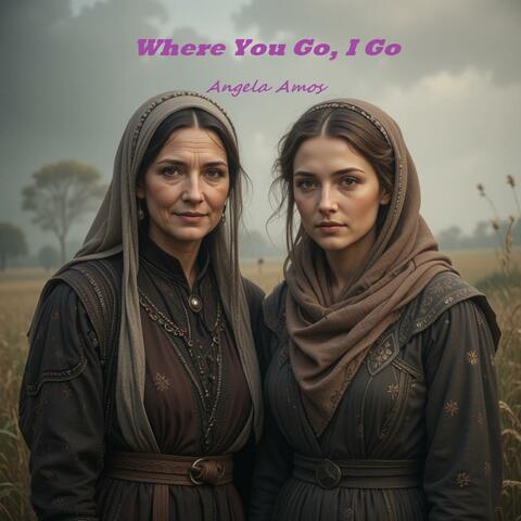 Where You Go, I Go
