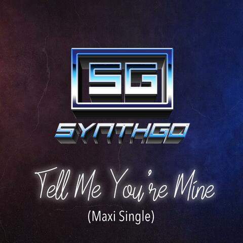 Tell Me You're Mine (Maxi)