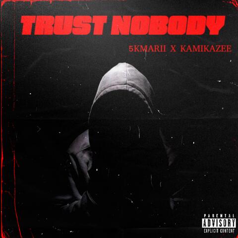 Trust Nobody Pt2 (feat. KAMIKAZEE)