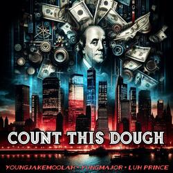 Count This Dough (feat. YungMajor & Luh Prince)