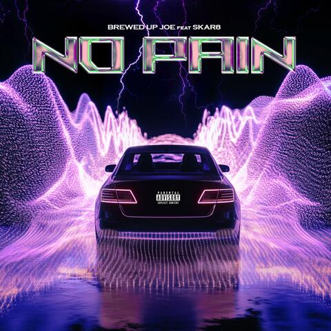 No Pain (feat. Brewed Up Joe & SKAR8)