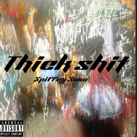 Thick shit