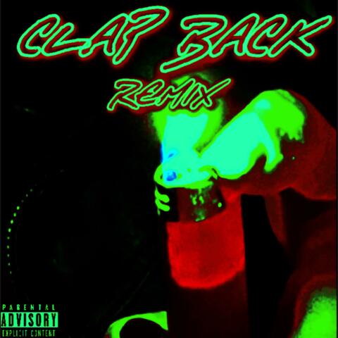 Clap Back (feat. Wrenchhy, PT Juice & Big Opp Buster) [REMIX]