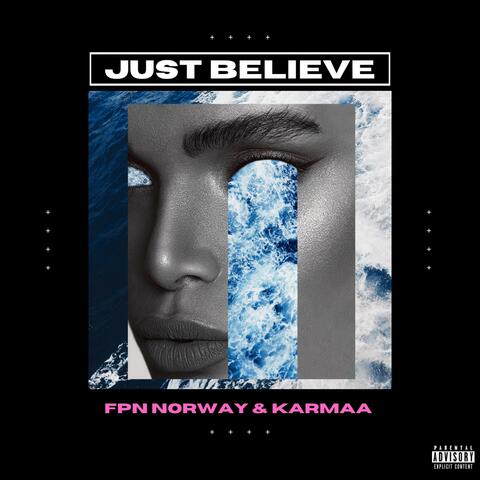 just BELIEVE (feat. FPN norway)