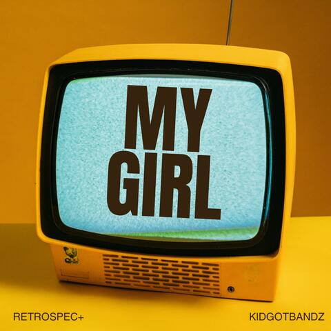 My Girl (feat. Kidgotbandz)