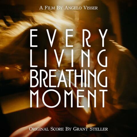 Every Living Breathing Moment