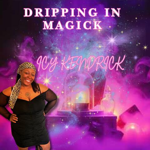 Dripping in Magick