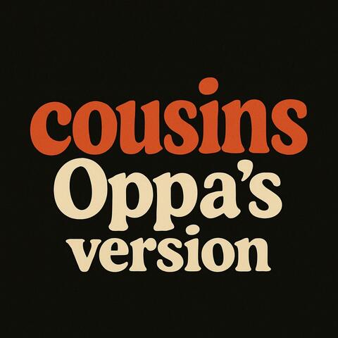 Cousins (OppaBeat's Version)