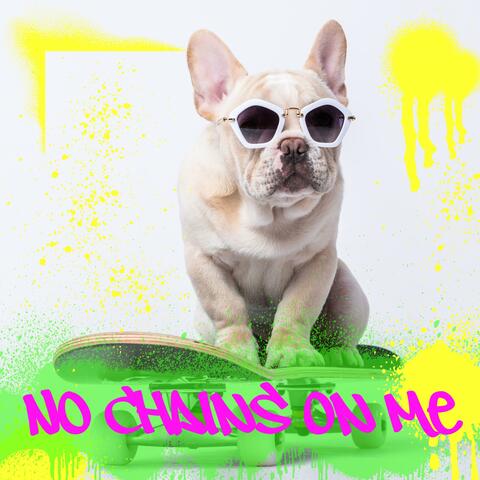 No Chains on Me