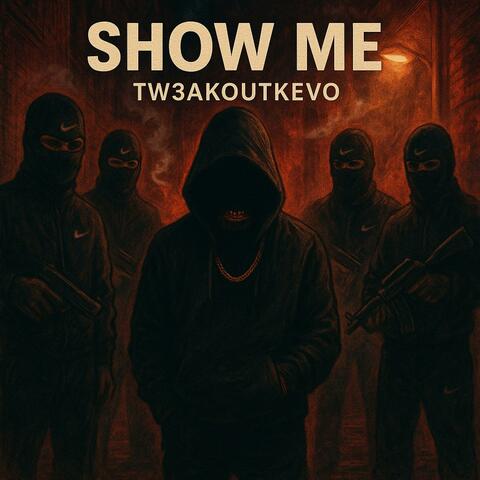 Show me