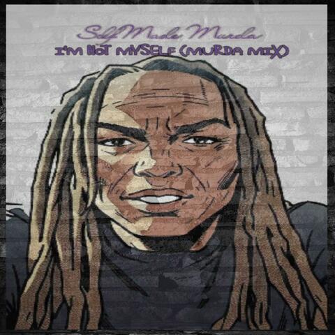 Im Not Myself (Murda Mix)
