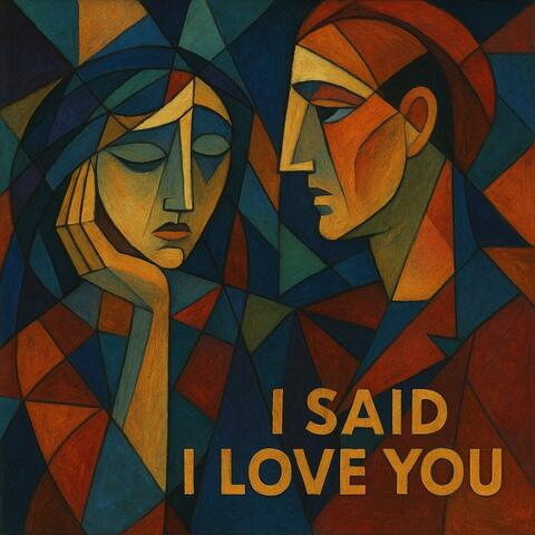 I Said I Love You
