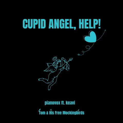 Cupid Angel, Help! (feat. keavi) [Pianovox]